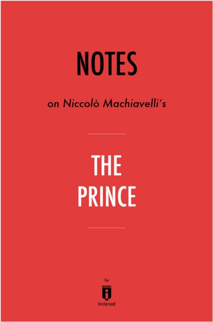 Notes on Niccolo Machiavelli's The Prince, EPUB eBook