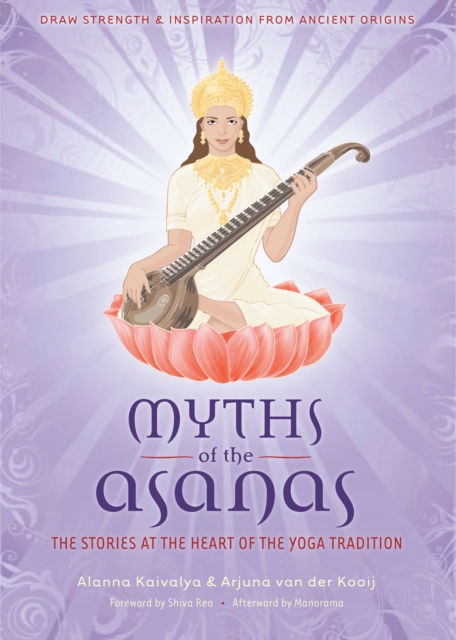 Myths of the Asanas : The Stories at the Heart of the Yoga Tradition, EPUB eBook