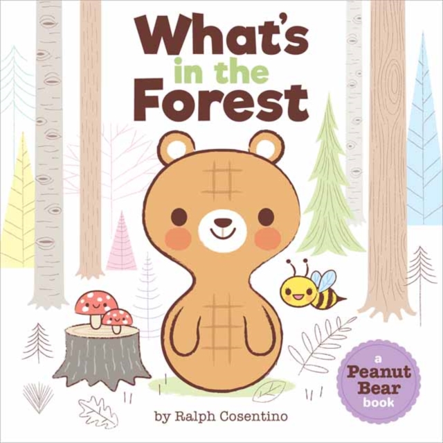 Peanut Bear : What's in the Forest?, Board book Book