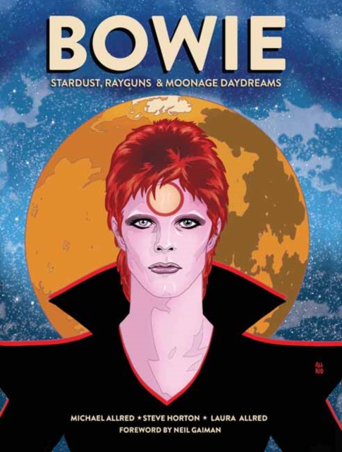 BOWIE : Stardust, Rayguns, and Moonage Daydreams, Hardback Book