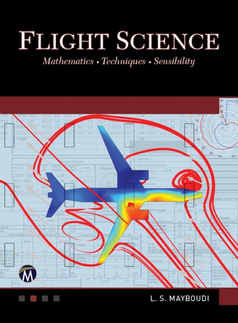 Flight Science : Mathematics * Techniques * Sensibility, Hardback Book