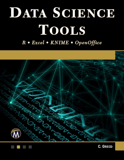 Data Science Tools : R * Excel * KNIME * OpenOffice, Paperback / softback Book