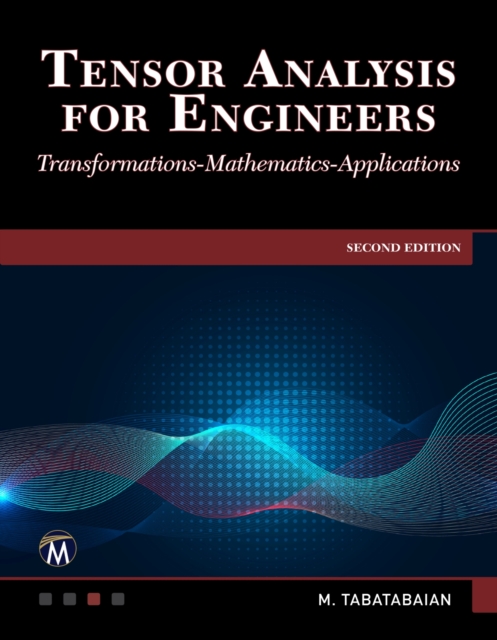 Tensor Analysis for Engineers : Transformations - Mathematics - Applications, EPUB eBook