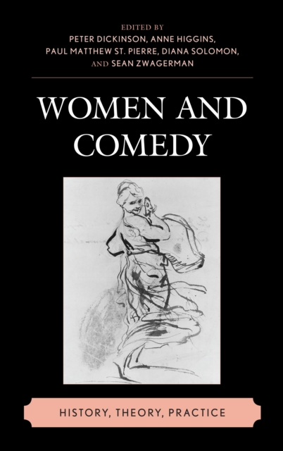 Women and Comedy : History, Theory, Practice, Paperback / softback Book
