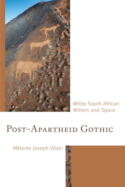 Post-Apartheid Gothic : White South African Writers and Space, EPUB eBook