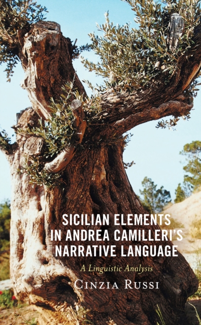 Sicilian Elements in Andrea Camilleri's Narrative Language : A Linguistic Analysis, Hardback Book