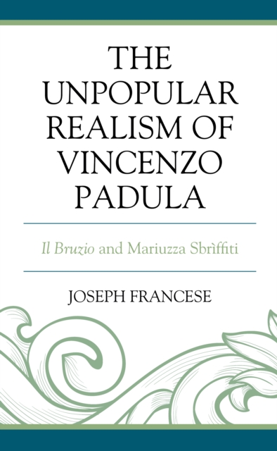 The Unpopular Realism of Vincenzo Padula : Il Bruzio and Mariuzza Sbriffiti, Hardback Book