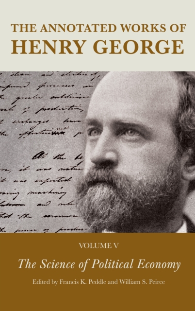 The Annotated Works of Henry George : The Science of Political Economy, Paperback / softback Book