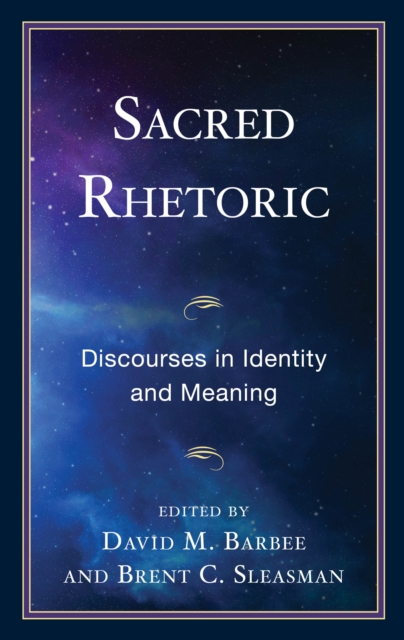 Sacred Rhetoric : Discourses in Identity and Meaning, Hardback Book