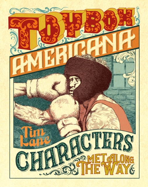 Toybox Americana : Characters Met Along the Way, Hardback Book