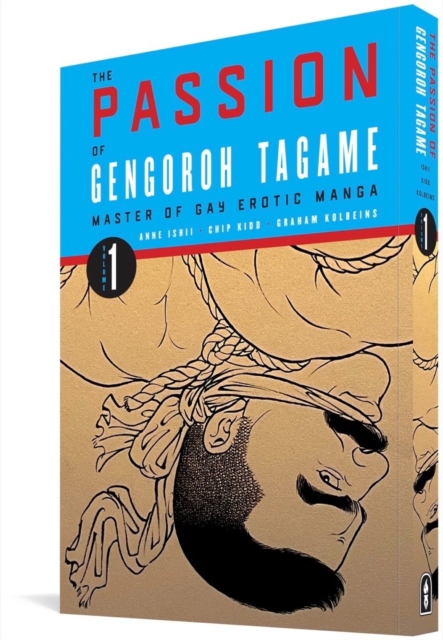 The Passion Of Gengoroh Tagame: Master Of Gay Erotic Manga: Vol. One, Paperback / softback Book