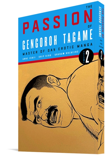 The Passion Of Gengoroh Tagame: Master Of Gay Erotic Manga: Vol. Two, Paperback / softback Book