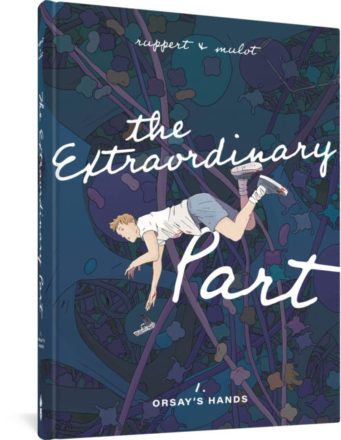 The Extraordinary Part : Book One: Orsay's Hands, Hardback Book