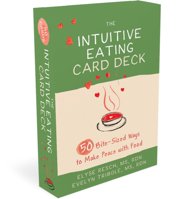 The Intuitive Eating Card Deck : 52 Bite-Sized Ways to Make Peace with Food, Cards Book