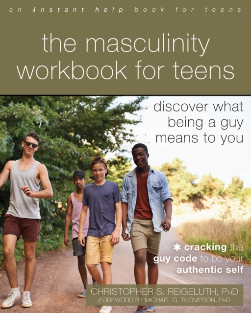 The Masculinity Workbook for Teens : Discover What Being a Guy Means to You, Paperback / softback Book