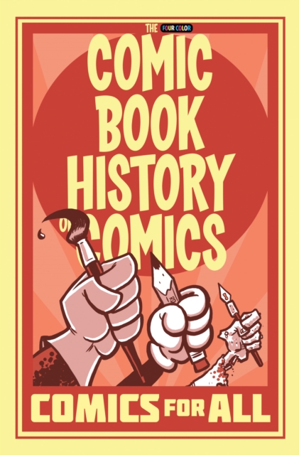 Comic Book History of Comics: Comics For All, Paperback / softback Book