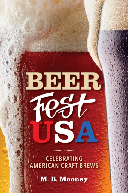 Beer Fest USA : Celebrating American Craft Brews, Paperback / softback Book