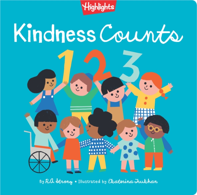 Kindness Counts 123 : A Highlights Book about Kindness, Hardback Book
