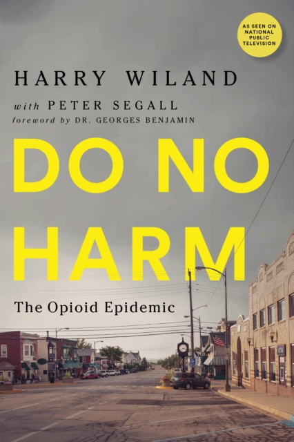 Do No Harm : The Opioid Epidemic, Paperback / softback Book