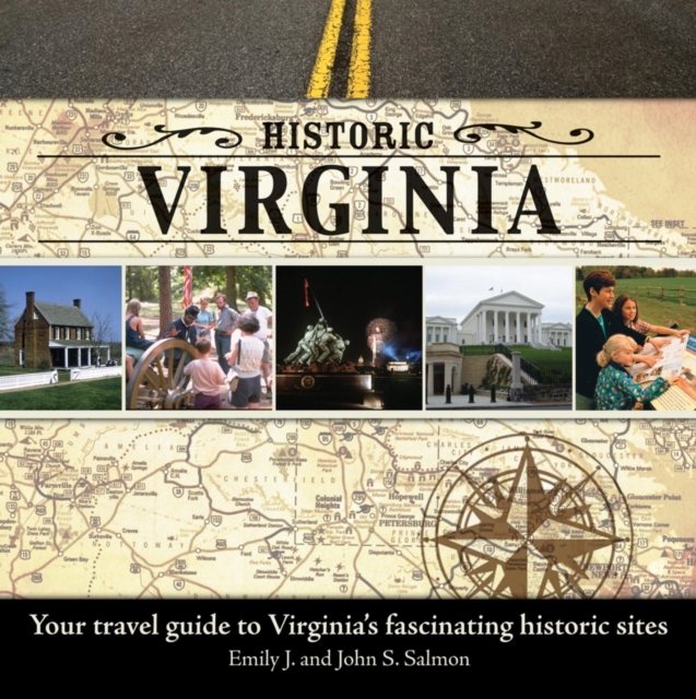 Historic Virginia : Your Travel Guide to Virginia's Fascinating Historic Sites, Paperback / softback Book