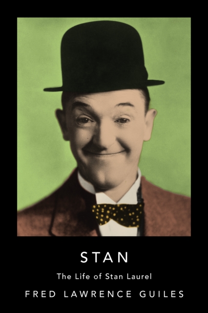 Stan : The Life of Stan Laurel, Hardback Book