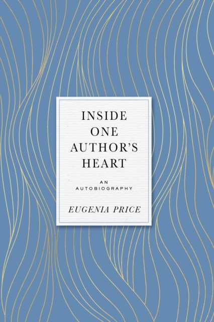 Inside One Author's Heart : An Autobiography, Hardback Book