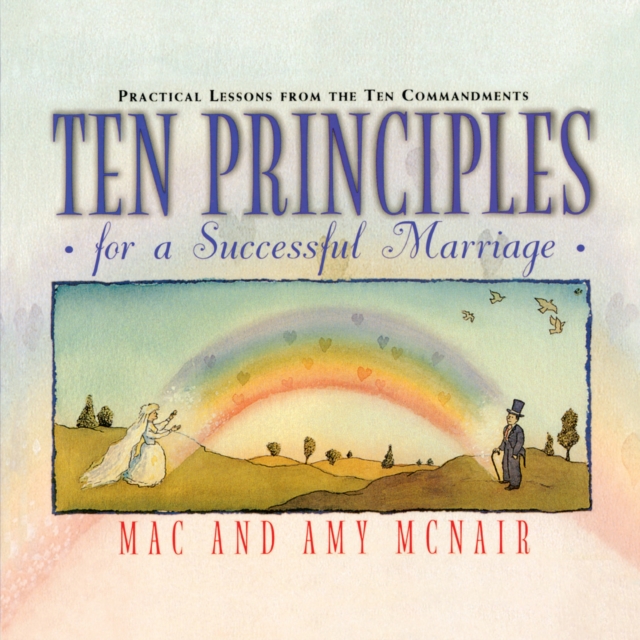 Ten Principles for a Successful Marriage : Practical Lessons from the Ten Commandments, Paperback / softback Book