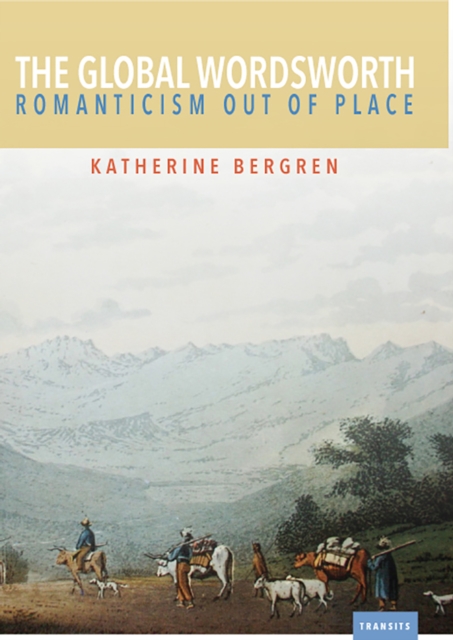 The Global Wordsworth : Romanticism Out of Place, EPUB eBook