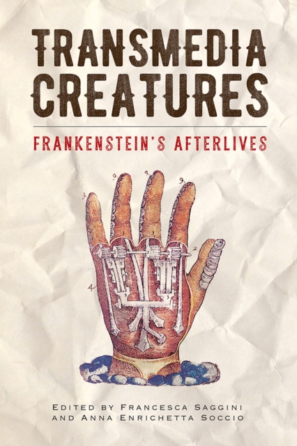 Transmedia Creatures : Frankenstein’s Afterlives, Hardback Book