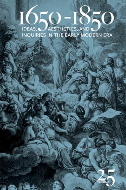 1650-1850 : Ideas, Aesthetics, and Inquiries in the Early Modern Era (Volume 25), PDF eBook
