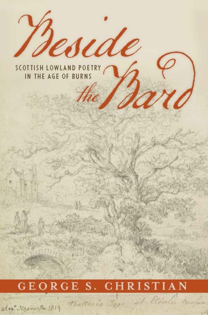 Beside the Bard : Scottish Lowland Poetry in the Age of Burns, Paperback / softback Book