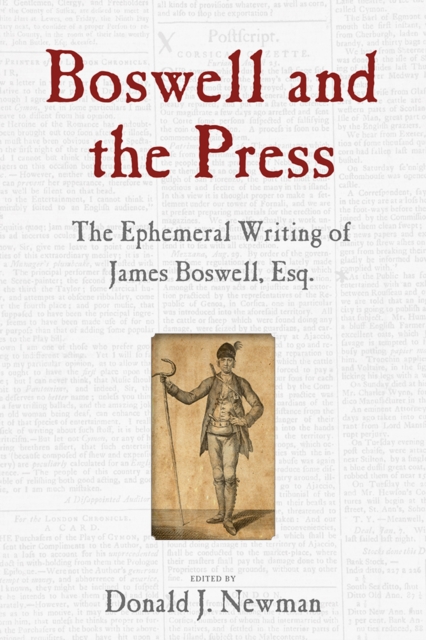 Boswell and the Press : Essays on the Ephemeral Writing of James Boswell, PDF eBook