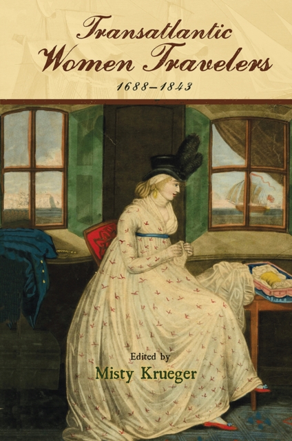 Transatlantic Women Travelers, 1688-1843, Paperback / softback Book
