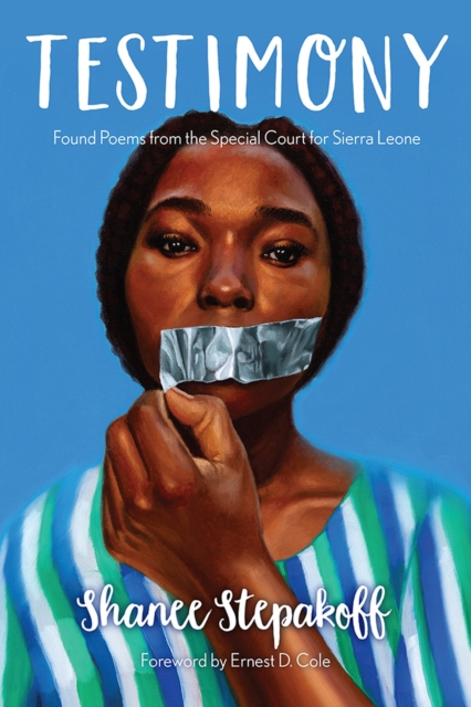 Testimony : Found Poems from the Special Court for Sierra Leone, Paperback / softback Book