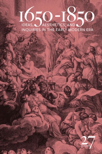 1650-1850 : Ideas, Aesthetics, and Inquiries in the Early Modern Era (Volume 27), Hardback Book