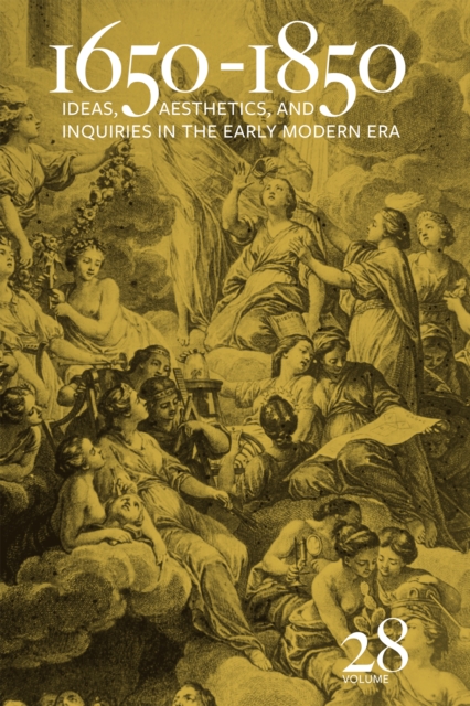 1650-1850 : Ideas, Aesthetics, and Inquiries in the Early Modern Era (Volume 28), PDF eBook