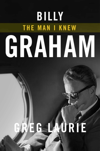 Billy Graham : The Man I Knew, Hardback Book