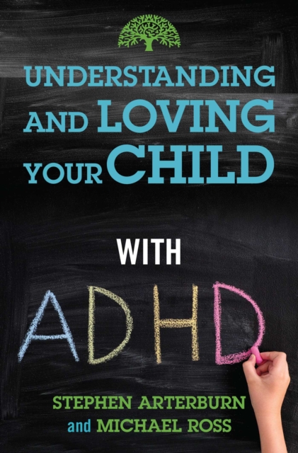 Understanding and Loving Your Child with ADHD, EPUB eBook