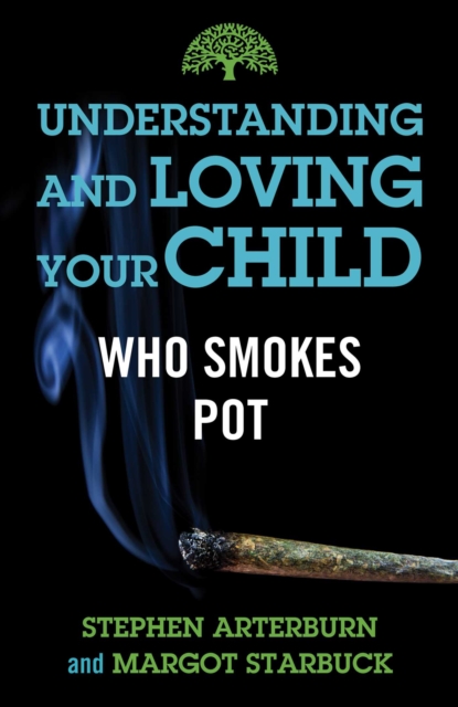 Understanding and Loving Your Child Who Smokes Pot, EPUB eBook