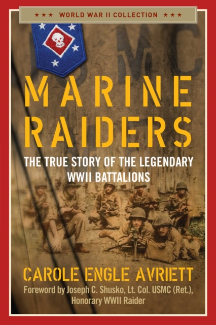 Marine Raiders : The True Story of the Legendary WWII Battalions, Paperback / softback Book