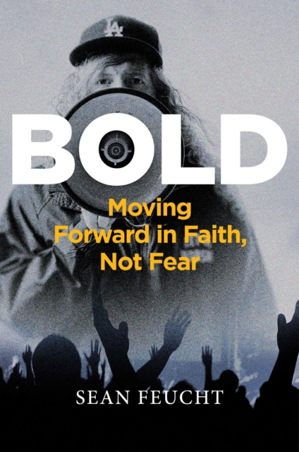 Bold : Moving Forward in Faith, Not Fear, EPUB eBook
