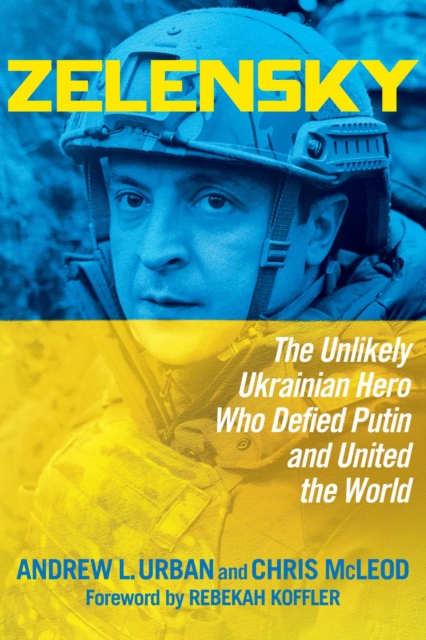 Zelensky : The Unlikely Ukrainian Hero Who Defied Putin and United the World, EPUB eBook
