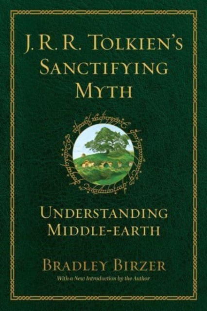 J.R.R. Tolkien's Sanctifying Myth : Understanding Middle Earth, Paperback / softback Book