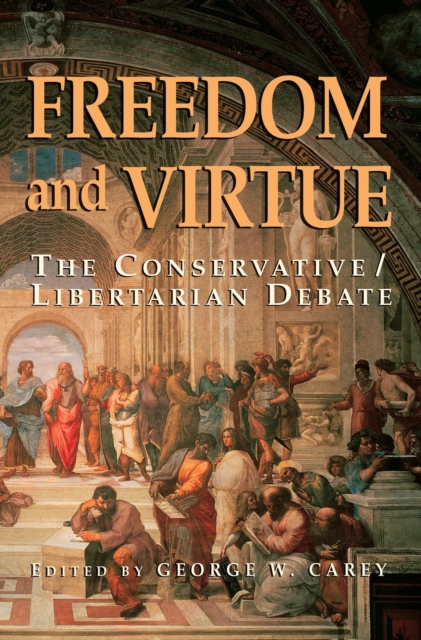 Freedom and Virtue : The Conservative Libertarian Debate, EPUB eBook