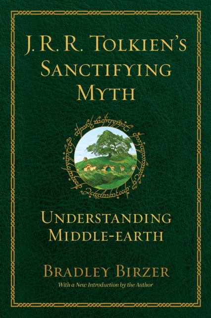 J.R.R. Tolkien's Sanctifying Myth : Understanding Middle Earth, EPUB eBook