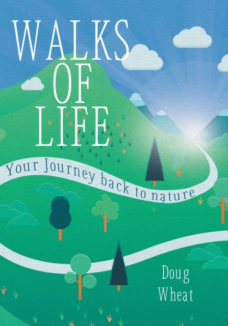 Walks of Life : your Journey back to nature, EPUB eBook
