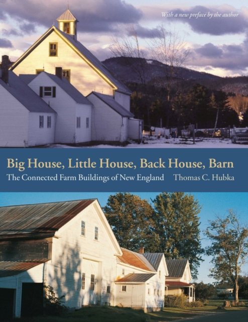 Big House, Little House, Back House, Barn – The Connected Farm Buildings of New England, Paperback / softback Book