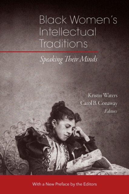 Black Women's Intellectual Traditions - Speaking Their Minds, Paperback / softback Book