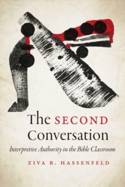 The Second Conversation : Interpretive Authority in the Bible Classroom, Paperback / softback Book