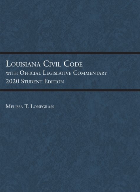 Louisiana Civil Code with Official Legislative Commentary : 2020 Student Edition, Paperback / softback Book